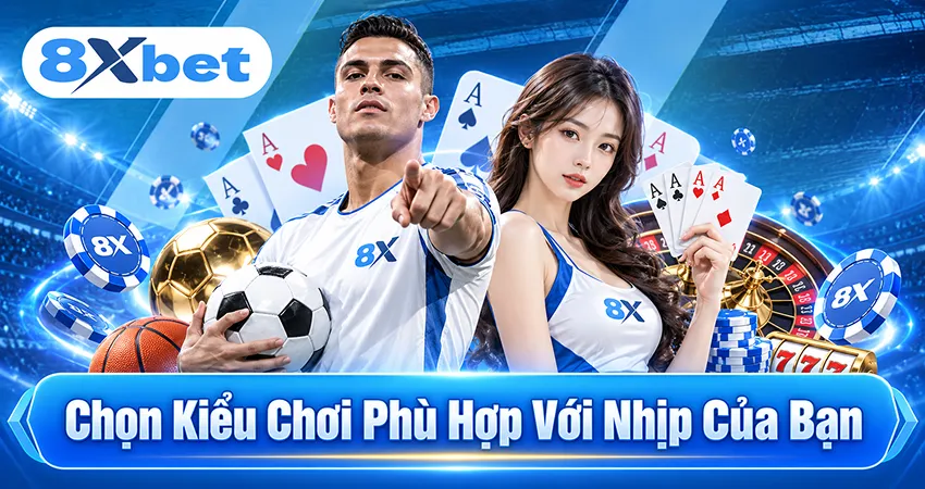 Chọn Kiểu Chơi Phù Hợp Với Nhịp Của Bạn